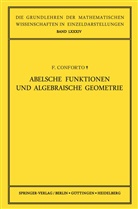 Fabio Conforto, A. Andreotti, Aald Andreotti, Aaldo Andreotti, W. Gröbner, Wolfgang Gröbner... - Abelsche Funktionen und Algebraische Geometrie