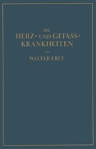 Walter Frey, Walther Frey - Die Herz- und Gefäss-Krankheiten