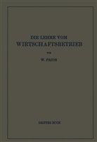 W Prion, W. Prion - Die Lehre Vom Wirtschaftsbetrieb (Allgemeine Betriebswirtschaftslehre)