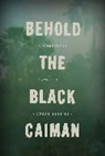 Lucas Bessire, Bessire Lucas - Behold the Black Caiman a Chronicle of Ayoreo Life
