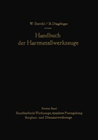 F. Benesovsky, Walte Dawihl, Walter Dawihl, Dinglinger, Dinglinger, Erich Dinglinger... - Handbuch der Hartmetallwerkzeuge