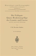 F K Drescher-Kaden, F. K. Drescher-Kaden - Die Feldspat-Quarz-Reaktionsgef&uuml;ge der Granite und Gneise und ihre genetische Bedeutung