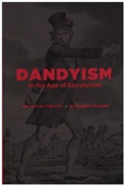 Elizabeth Amann, Amann Elizabeth - Dandyism in the Age of Revolution