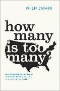 Philip Cafaro - How Many Is Too Many? - The Progressive Argument for Reducing Immigration Into United States