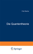 Fritz Reiche - Die Quantentheorie
