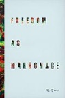 Neil Roberts, Neil (University of Plymouth) Roberts - Freedom As Marronage