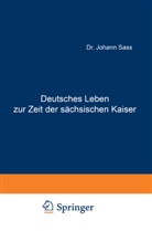 Johann Sass, Johannes Sass - Deutsches Leben zur Zeit der sächsischen Kaiser