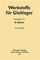 J. Arens, W. Bungardt, Kühnel, R Kühnel, R. Kühnel, H. Mann... - Werkstoffe für Gleitlager