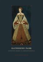 Katherine Parr, Parr Katherine, Janel Mueller, Mueller Janel - Katherine Parr