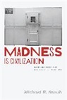 Michael E. Staub, Staub Michael E. - Madness Is Civilization