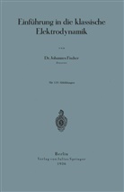 Johannes Fischer - Einführung in die klassische Elektrodynamik