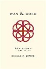 Donald N Levine, Donald N. Levine, Levine Donald N. - Wax and Gold Tradition and Innovation in Ethiopian Culture
