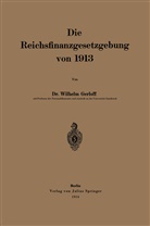 Wilhelm Gerloff - Die Reichsfinanzgesetzgebung von 1913