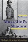 Mr Ray Moseley, Ray Moseley, Moseley Ray - Mussolini''s Shadow
