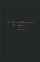 W Hort, W. Hort - Die Differentialgleichungen des Ingenieurs
