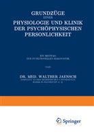 Walther Jaensch - Grundzüge einer Physiologie und Klinik der Psychophysischen Persönlichkeit