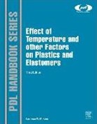Laurence W Mckeen, Laurence W. McKeen - Effect of Temperature and Other Factors on Plastics and Elastomers