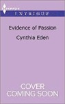 Cynthia Eden - Evidence of Passion