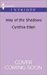 Cynthia Eden - Way of the Shadows