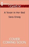 Sara Orwig - A Texan in Her Bed