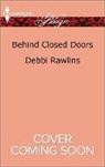 Debbi Rawlins - Behind Closed Doors