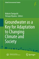 Hiyama, Hiyama, Tetsuya Hiyama, Makot Taniguchi, Makoto Taniguchi - Groundwater as a Key for Adaptation to Changing Climate and Society