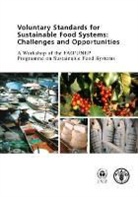 Food And Agriculture Organization, Food and Agriculture Organization of the, Food and Agriculture Organization of the United Na, Food and Agriculture Organization (Fao) - Voluntary Standards for Sustainable Food Systems