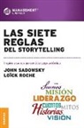 Loick Roche, John Sadowsky - Las Siete Reglas del Storytelling