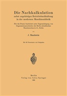 J Mundstein, J. Mundstein - Die Nachkalkulation nebst zugehöriger Betriebsbuchhaltung in der modernen Maschinenfabrik