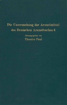 Dietzel, R Dietzel, R. Dietzel, C Wagner, C. Wagner, Theodo Paul... - Die Untersuchung der Arzneimittel des Deutschen Arzneibuches 6