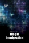 Greenhaven Press (COR), Greenhaven Press, Noel Merino - Illegal Immigration