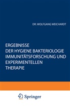 Wolfgang Weichardt, Wolfgang Weichardt - Ergebnisse der Hygiene Bakteriologie Immunitätsforschung und Experimentellen Therapie