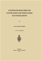 Carl D. Harries, Carl Dietrich Harries - Untersuchungen über die Natürlichen und Künstlichen Kautschukarten