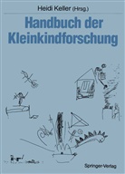 Antonia Audick, Heid Keller, Heidi Keller - Handbuch der Kleinkindforschung