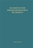 G. Kainz, Lederer, M Lederer, M. Lederer, Michl, H Michl... - Handbuch der Mikrochemischen Methoden