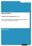 Johanna Volkmar - Impression Management 2.0?