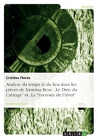 Cristina Flores - Analyse du temps et du lieu dans les pièces de Yasmina Reza: "Le Dieu du Carnage" et "La Traversée de l'hiver"