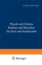 Alber Fernau, Albert Fernau, Gustav Riehl - Physik und Chemie Radium und Mesothor für Ärzte und Studierende