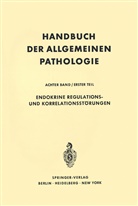 W. Bargmann, J. Kühnau, G. Seifert, Gerhar Seifert, Gerhard Seifert, R. E. Siebenmann... - Endokrine Regulations- und Korrelationsstörungen