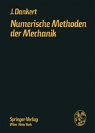 Jürgen Dankert - Numerische Methoden der Mechanik
