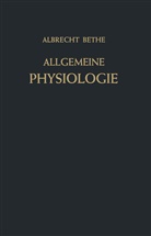 Albrecht Bethe - Allgemeine Physiologie