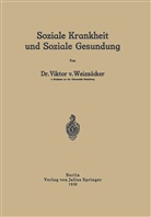 Viktor v Weizsäcker, Viktor v. Weizsäcker, Viktor von Weizsäcker - Soziale Krankheit und Soziale Gesundung