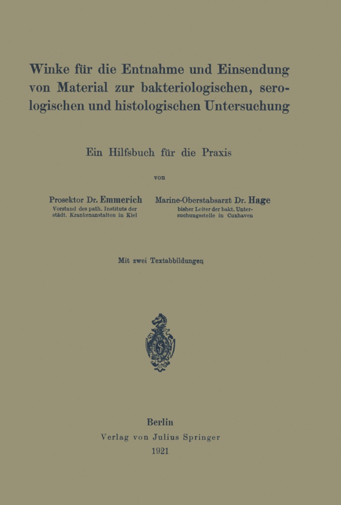 Emmerich, Emil Emmerich, Hage, Na Hage - Winke für die Entnahme und Einsendung von Material zur bakteriologischen, serologischen und histologischen Untersuchung Ein Hilfsbuch für die Praxis