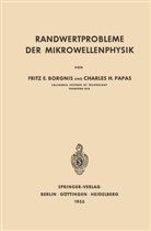 Fritz Borgnis, Fritz E Borgnis, Fritz E. Borgnis, C H Papas, C. H. Papas, C.H. Papas... - Randwertprobleme der Mikrowellenphysik