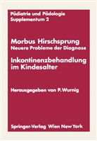 Pete Wurnig, Peter Wurnig - Morbus Hirschsprung - Neuere Probleme der Diagnose Inkontinenzbehandlung im Kindesalter