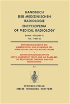 Behrend, H Behrend, H. Behrend, Blaha, H Blaha, H. Blaha... - Röntgendiagnostik der Oberen Speise- und Atemwege, der Atemorgane und des Mediastinums Teil 5a / Roentgendiagnosis of the Upper Alimentary Tract and Air Passages, the Respiratory Organs, and the Mediastinum Part 5a