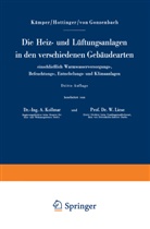W. von Gonzenbach, Wilhelm Gonzenbach, Wilhelm v. Gonzenbach, M. Hottinger, Ma Hottinger, Max Hottinger... - Die Heiz- und Lüftungsanlagen in den verschiedenen Gebäudearten einschließlich Warmwasserversorgungs-, Befeuchtungs-, Entnebelungs- und Klimaanlagen