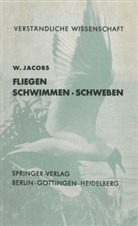 W Jacobs, W. Jacobs, Werner Jacobs - Fliegen · Schwimmen Schweben
