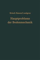 J. Brinch Hansen, Jorgen Hansen, Jorgen B Hansen, Jorgen B. Hansen, H. Lundgren, Helge Lundgren - Hauptprobleme der Bodenmechanik
