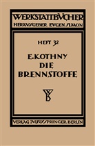 Erdmann Kothny - Die Brennstoffe